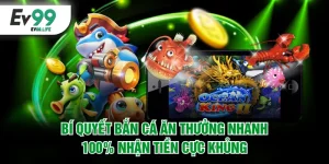 Bí quyết bắn cá ăn thưởng nhanh