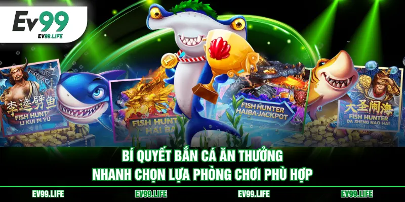 Bí quyết bắn cá ăn thưởng nhanh