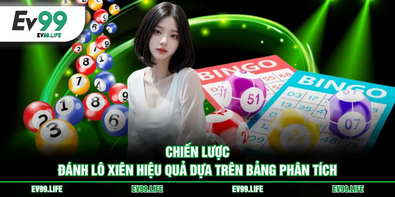 Chiến lược đánh lô xiên hiệu quả dựa trên bảng phân tích
