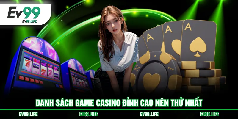 Danh sách game casino đỉnh cao nên thử nhất