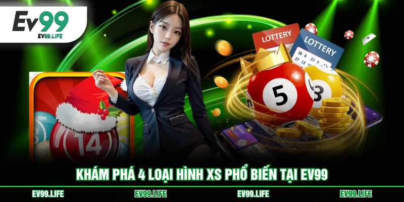 Khám phá 4 loại hình XS phổ biến tại EV99