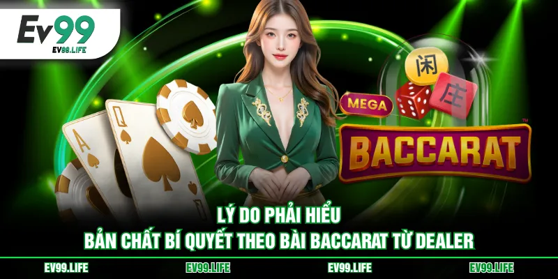 Lý do phải hiểu bản chất bí quyết theo bài Baccarat từ Dealer