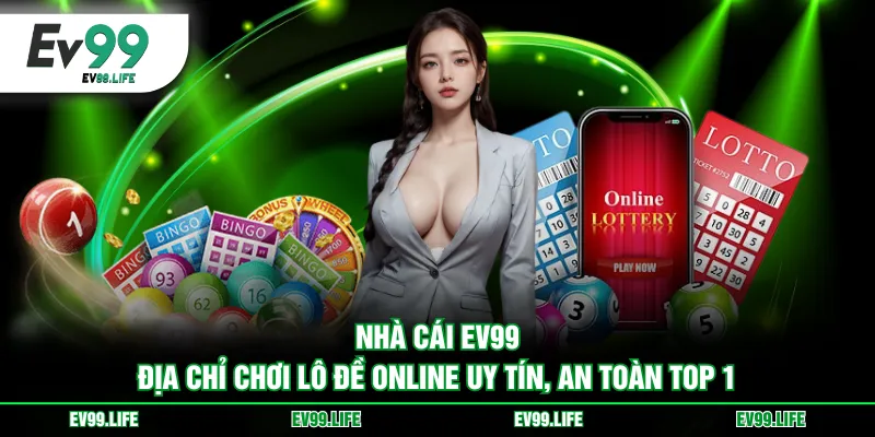 Nhà cái EV99 - Địa chỉ chơi lô đề online uy tín, an toàn top 1