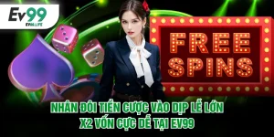Nhân đôi tiền cược vào dịp lễ lớn