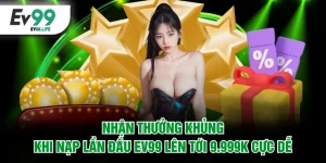 Nhận thưởng khủng khi nạp lần đầu