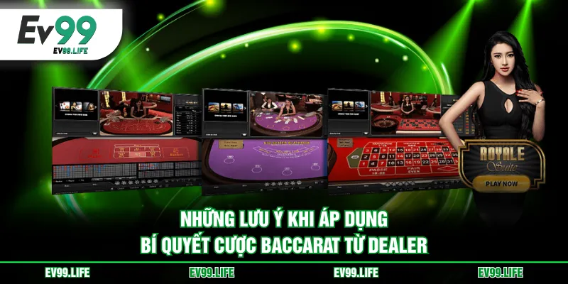 Những lưu ý khi áp dụng  bí quyết cược Baccarat từ dealer
