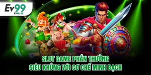 Slot game phần thưởng siêu khủng
