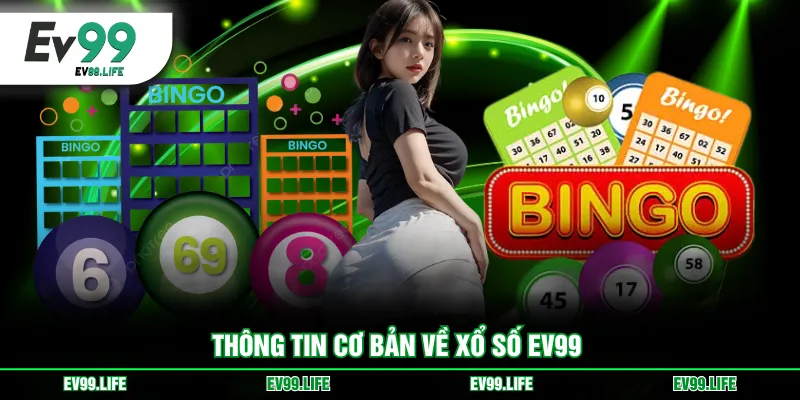 Thông tin cơ bản về xổ số EV99