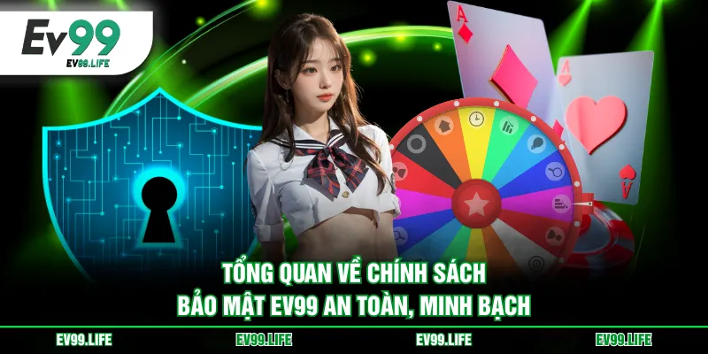 Tổng quan về chính sách bảo mật EV99 an toàn, minh bạch