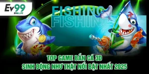 Game bắn cá 3D sinh động như thật